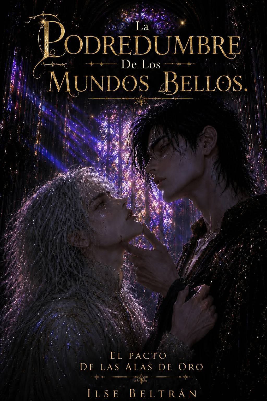 La Podredumbre De Los Mundos Bellos: El Pacto De Las Alas De Oro. Cover