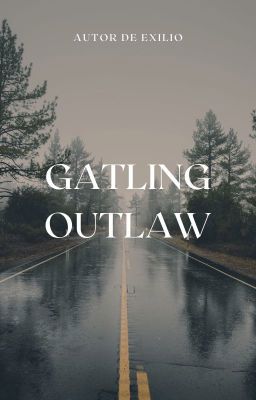 Gatling Outlaw: El soñador de la destrucción Cover