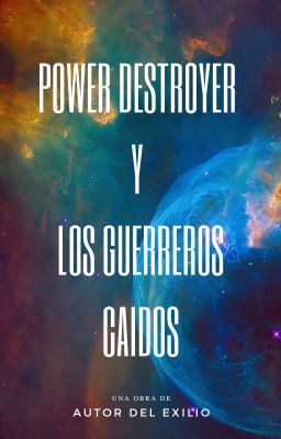 Power destroyer y los heraldos caidos