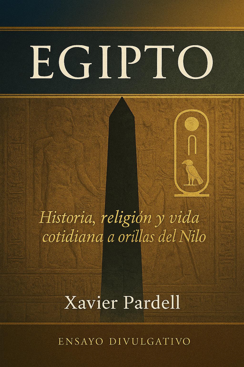 Egipto, Historia, religión y vida cotidiana a orillas del Nilo    